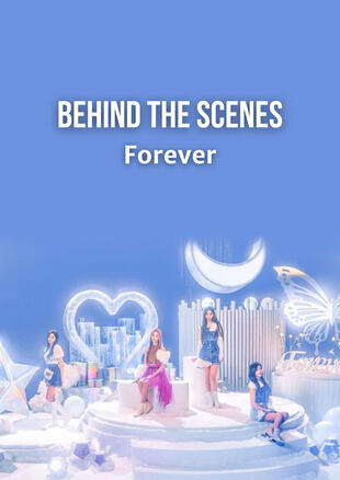 Behind The Scenes Forever